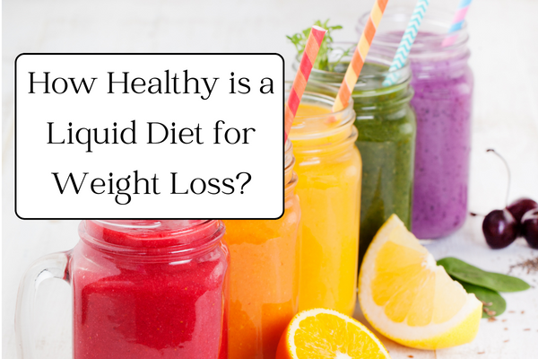 how healthy is a liquid diet for weight loss?