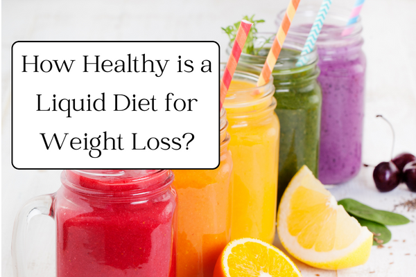 How Much Weight Will You Lose on a Liquid Diet: Expert Insights