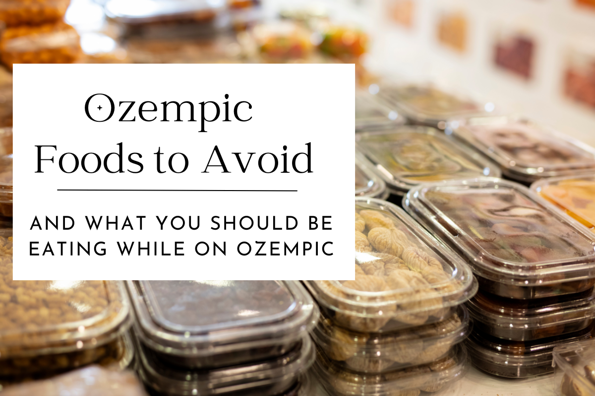 Foods To Avoid While Taking Ozempic and What You Should Eat