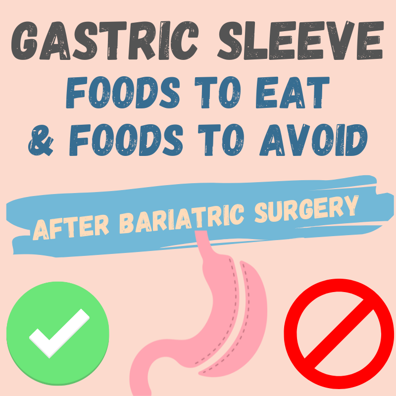 Gastric Sleeve Diet: Foods to Eat, Foods to Avoid